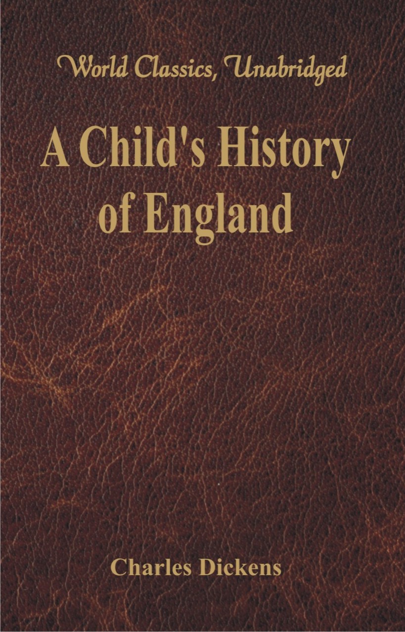 A Child's History of England (World Classics, Unabridged)