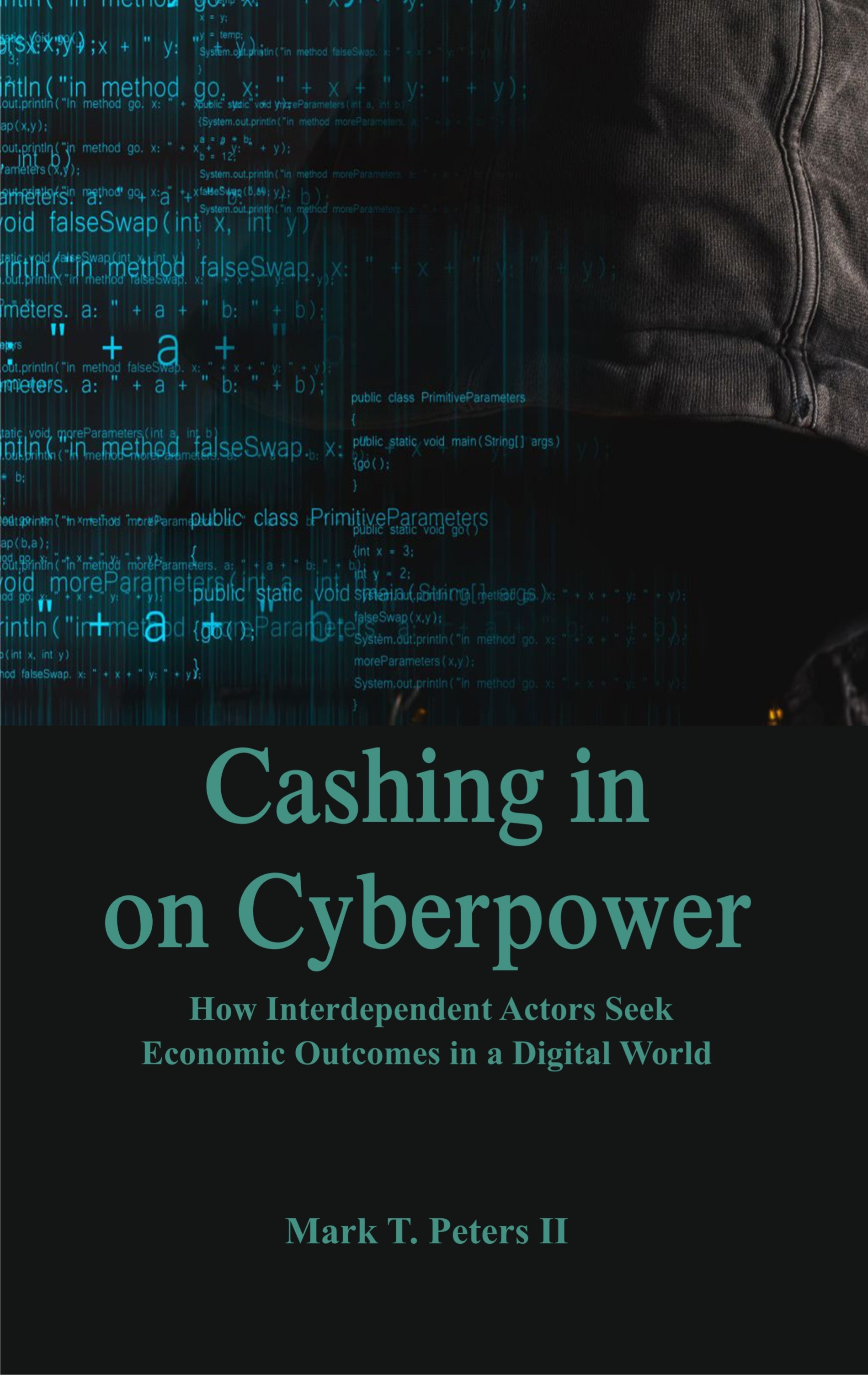 Cashing In on Cyberpower : How Interdependent Actors Seek Economic Outcomes in a Digital World