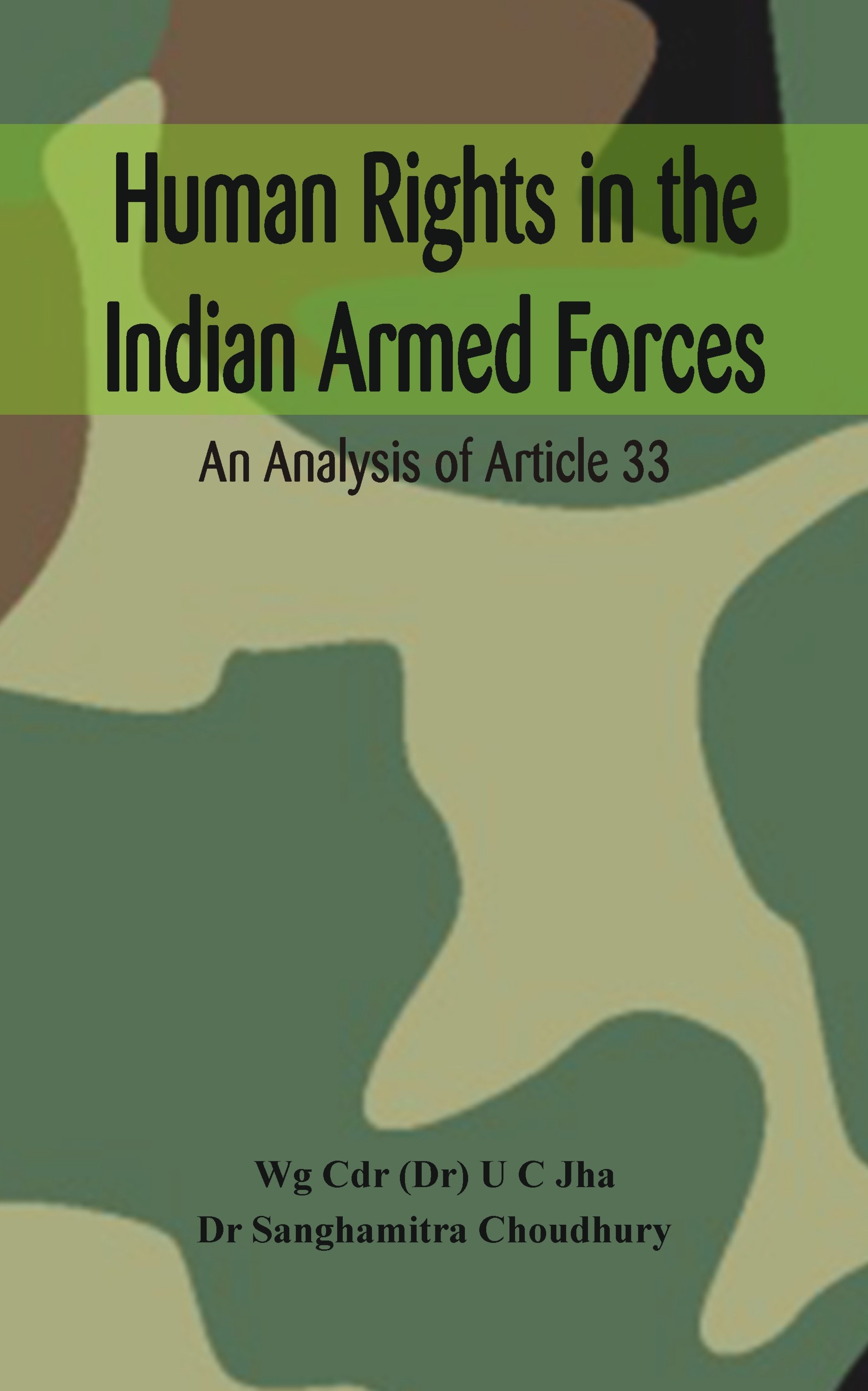 Human Rights in the Indian Armed Forces : An Analysis of Article 33