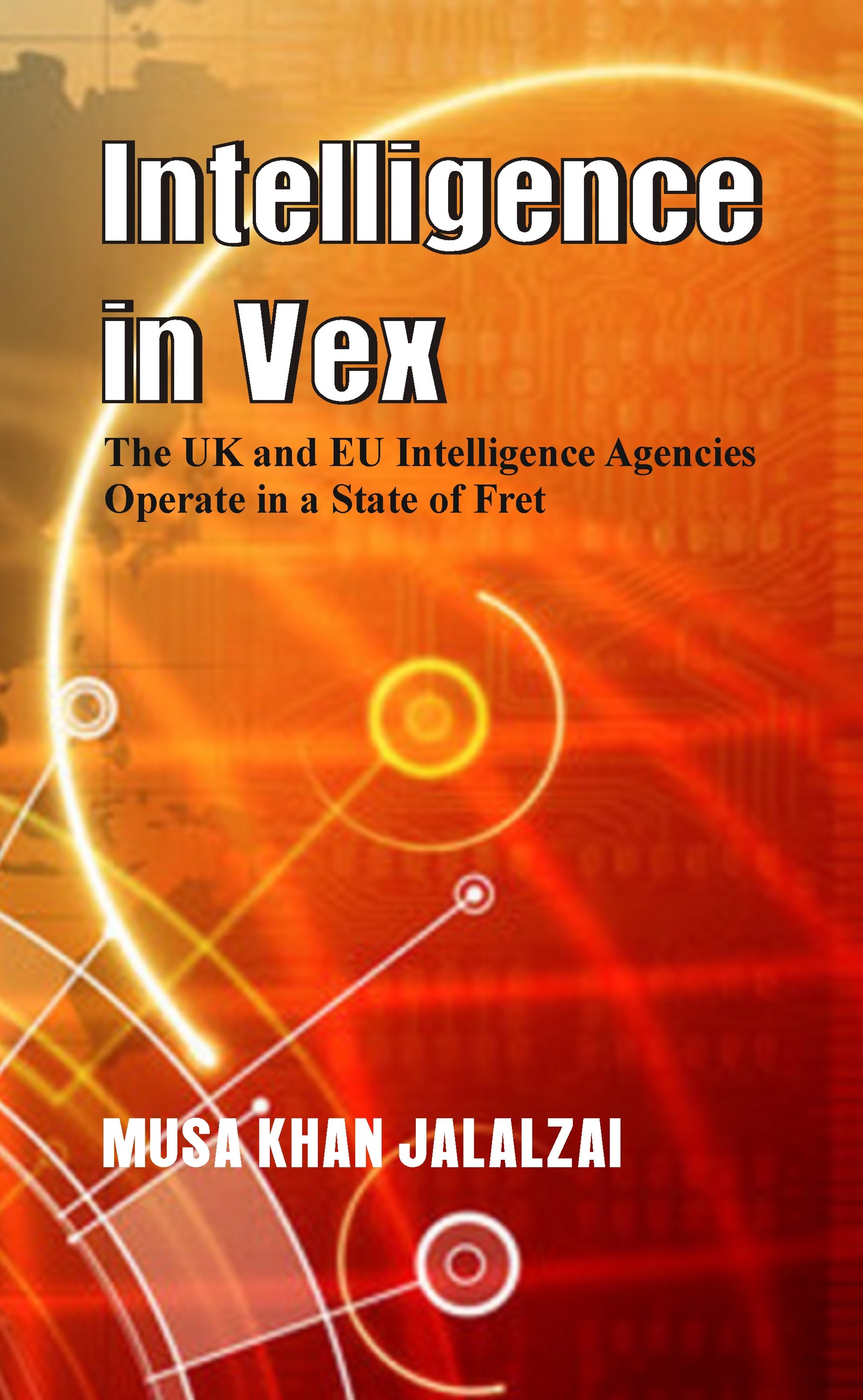 Intelligence in Vex : The UK & EU Intelligence Agencies Operate in a State of Fret