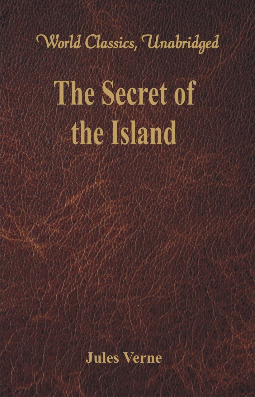 The Secret of the Island (World Classics, Unabridged)