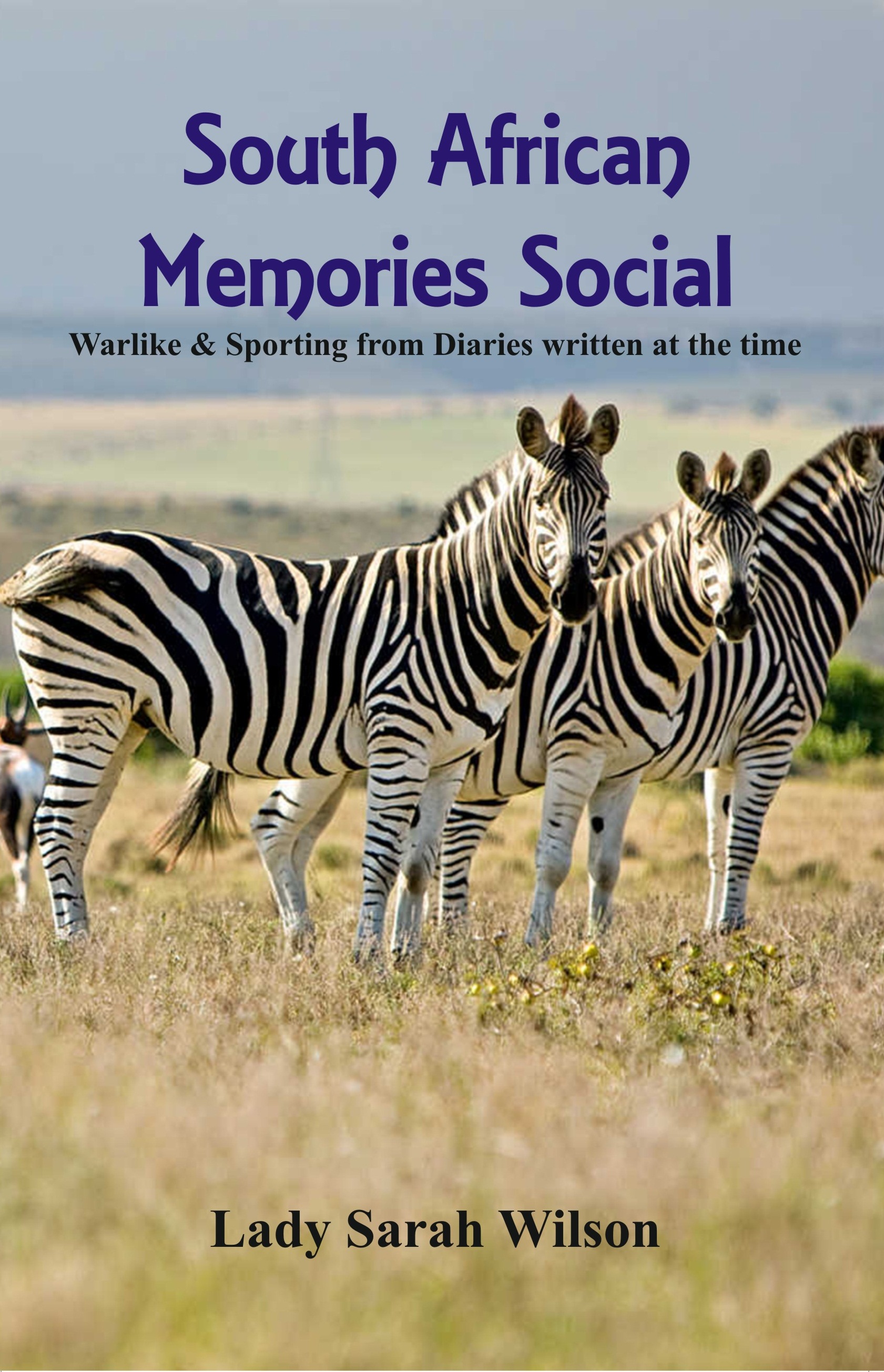 South African Memories Social, Warlike & Sporting From Diaries Written At The Time